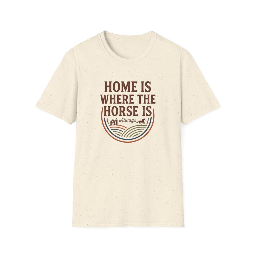 Home Is Where The Horse Is T-Shirt — Equestrian Ranch Life Tee