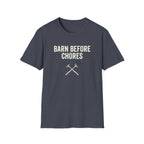 Barn Before Chores T‑Shirt — Funny Farm Life Tee