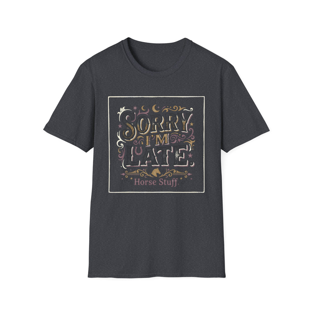 Sorry I'm Late T-Shirt — Vintage Hand-Lettered Casual Tee