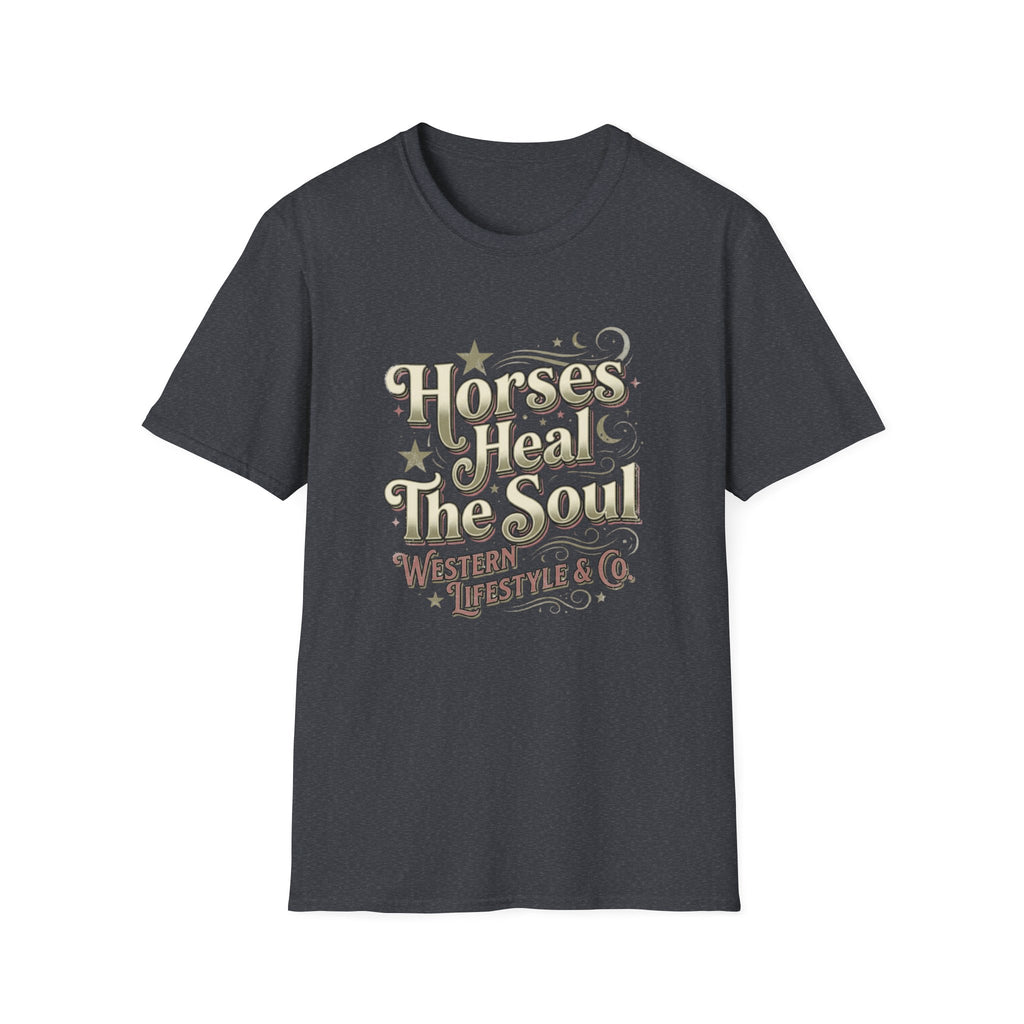Horses Heal The Soul T-Shirt — Western Lifestyle Graphic Tee for Equestrians