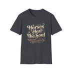 Horses Heal The Soul T-Shirt — Western Lifestyle Graphic Tee for Equestrians