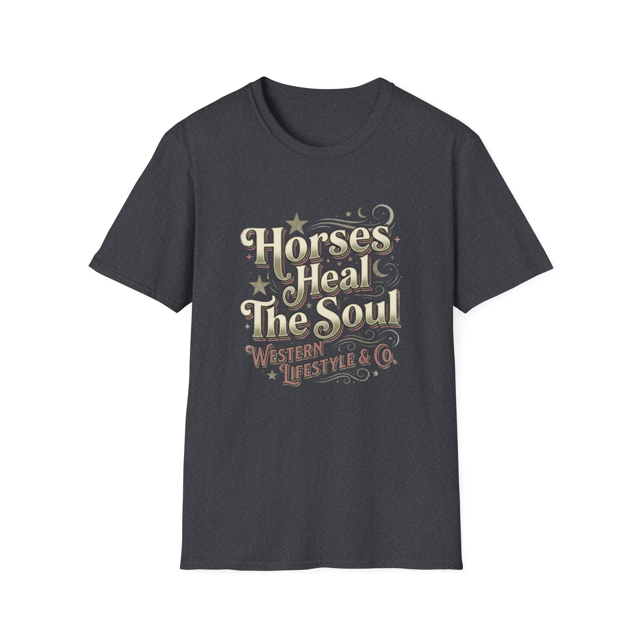 Horses Heal The Soul T-Shirt — Western Lifestyle Graphic Tee for Equestrians