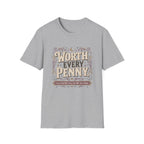 Worth Every Penny T-Shirt — Vintage Inspirational Graphic Tee
