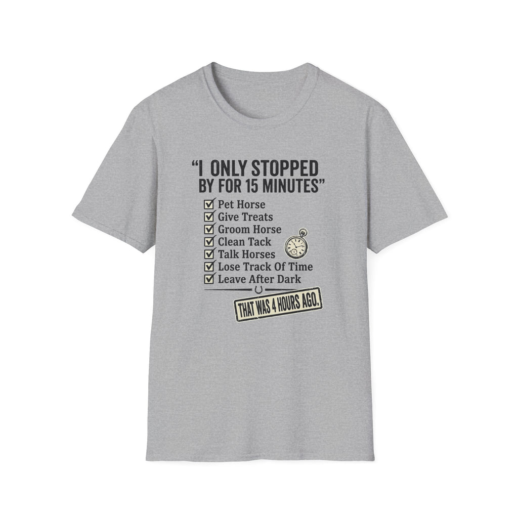 Horse Lover T‑Shirt — "I Only Stopped By for 15 Minutes" Checklist Tee