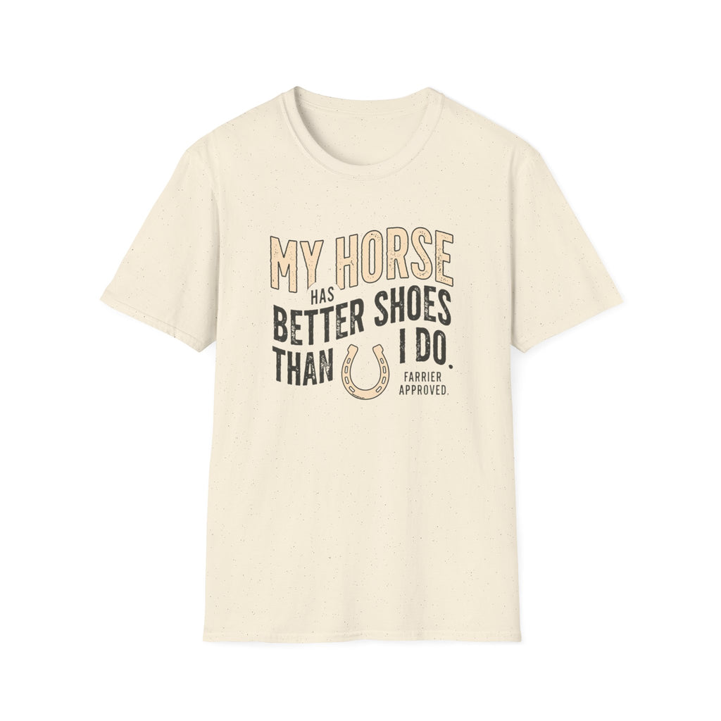 My Horse Has Better Shoes Than I Do — Horse Lover T-Shirt