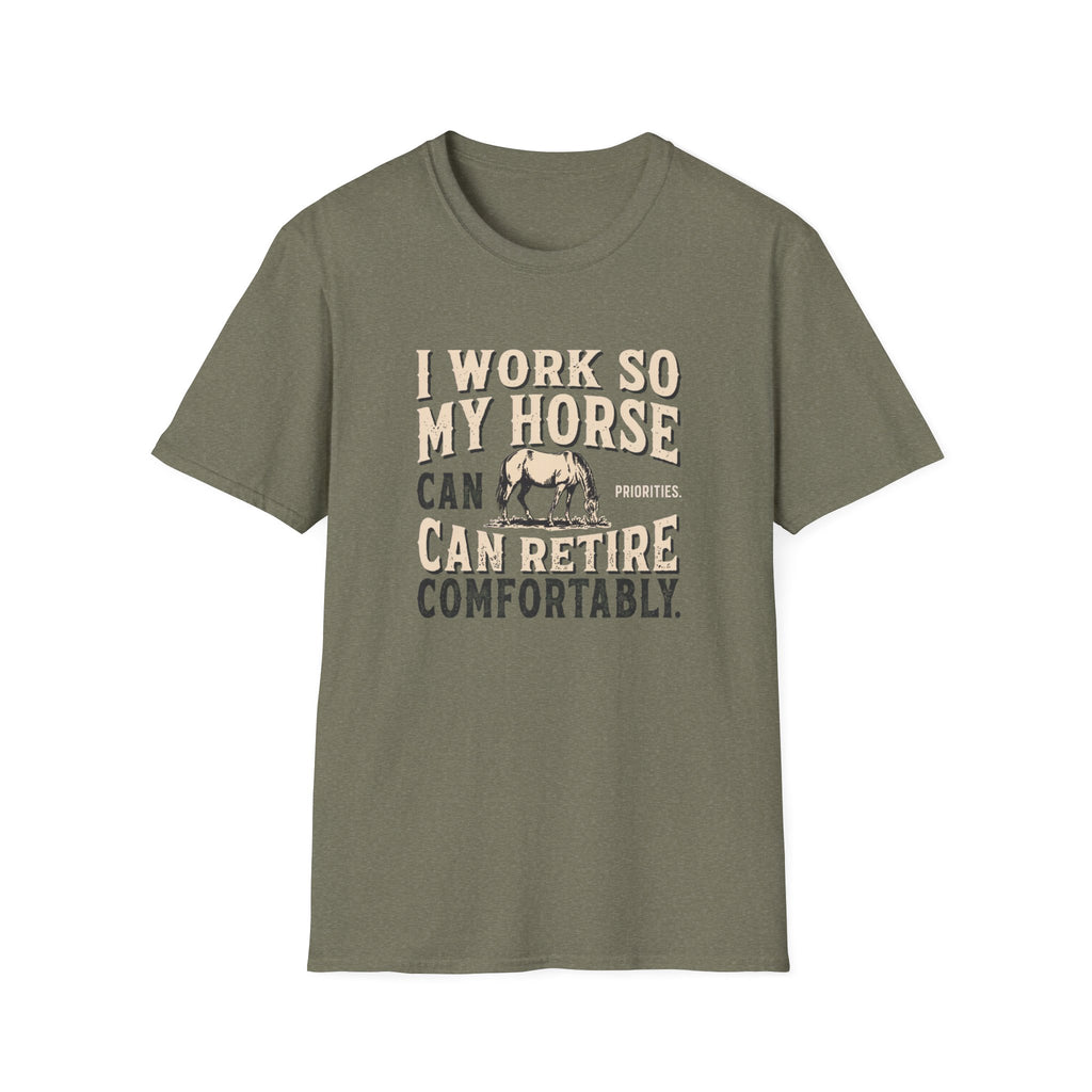 I Work So My Horse Can Retire Comfortably T-Shirt — Funny Equestrian Tee for Horse Lovers