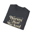 Horses Heal The Soul T-Shirt — Western Lifestyle Graphic Tee for Equestrians