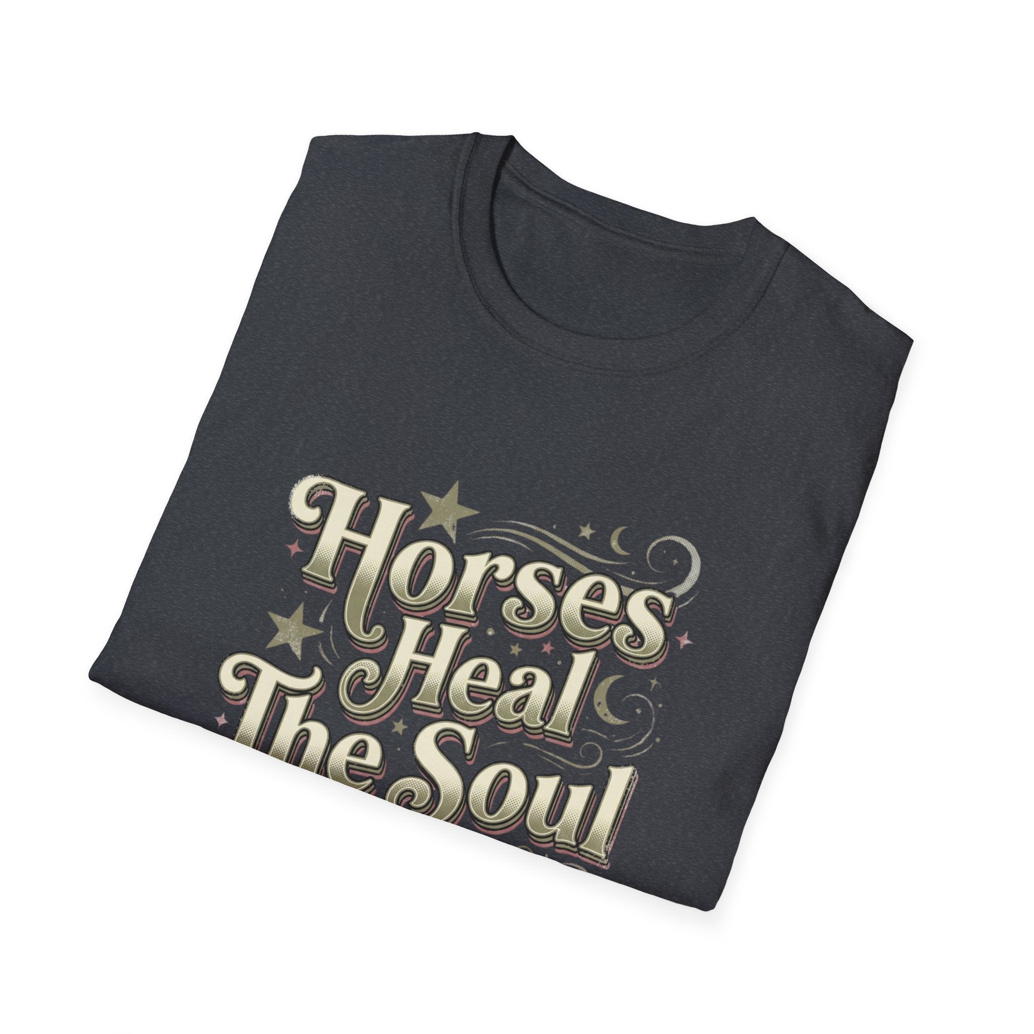 Horses Heal The Soul T-Shirt — Western Lifestyle Graphic Tee for Equestrians