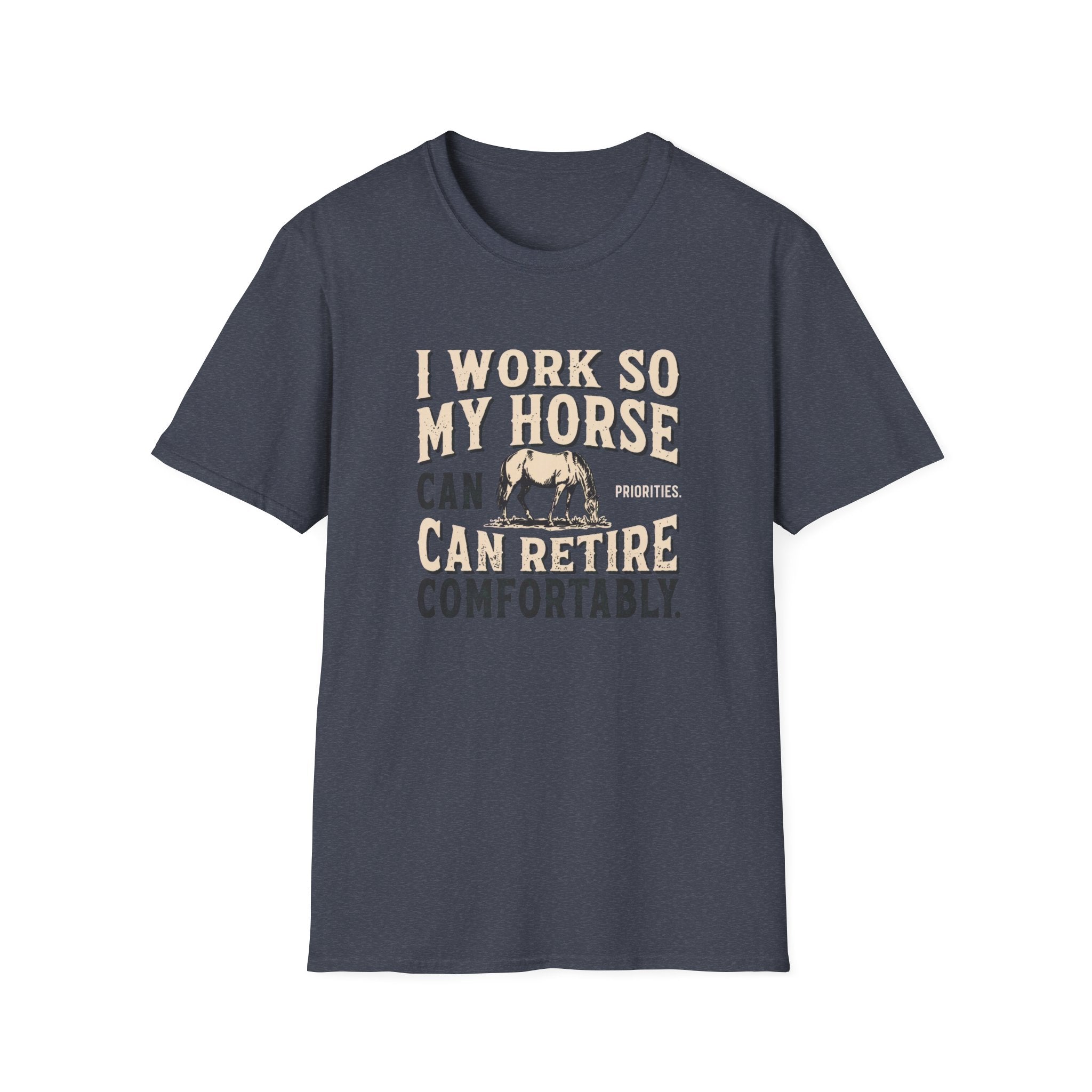 I Work So My Horse Can Retire Comfortably T-Shirt — Funny Equestrian Tee for Horse Lovers