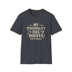 My Personality Has Hooves T-Shirt — Funny Horse Lover Tee