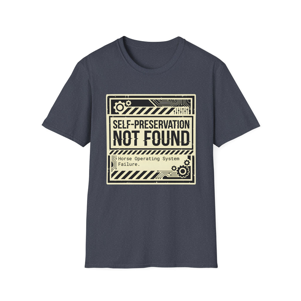 Self-Preservation Not Found T-Shirt — Funny Tech/Gamer Graphic Tee
