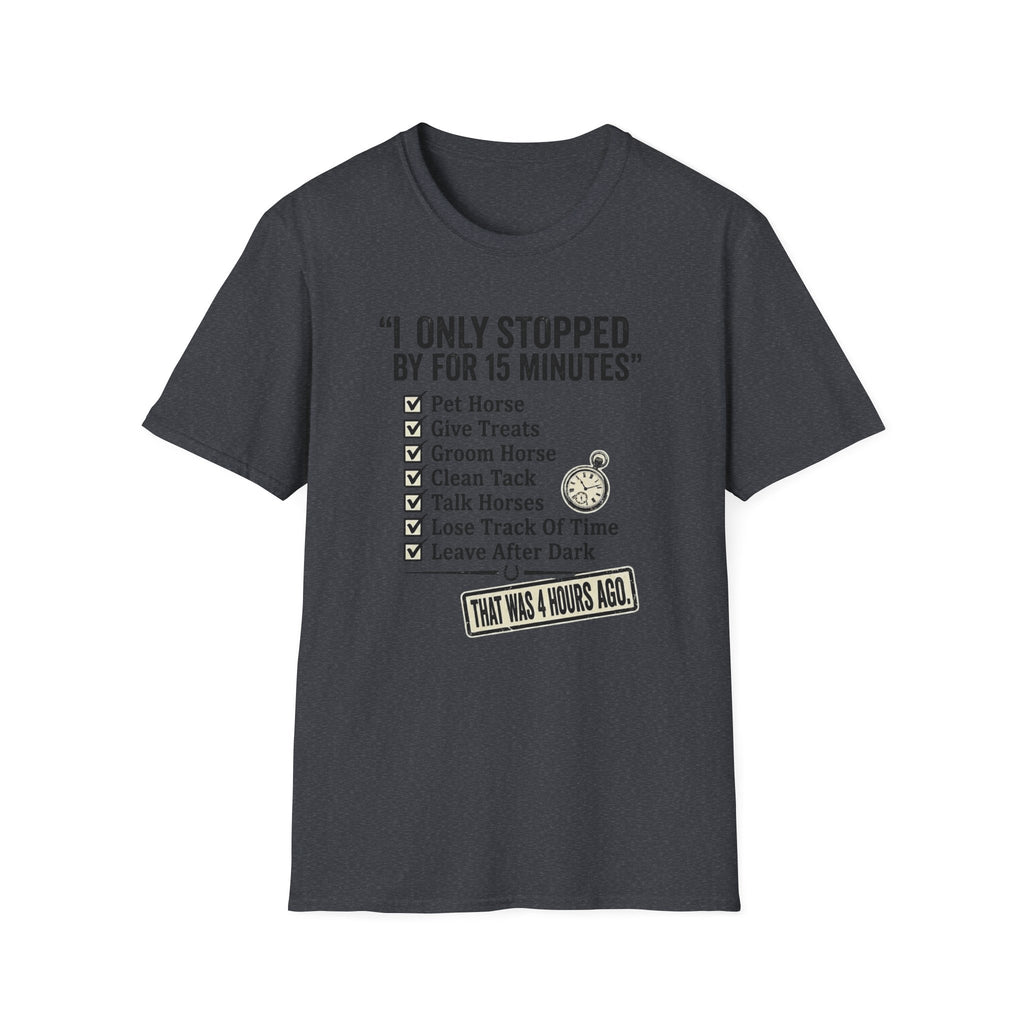Horse Lover T‑Shirt — "I Only Stopped By for 15 Minutes" Checklist Tee