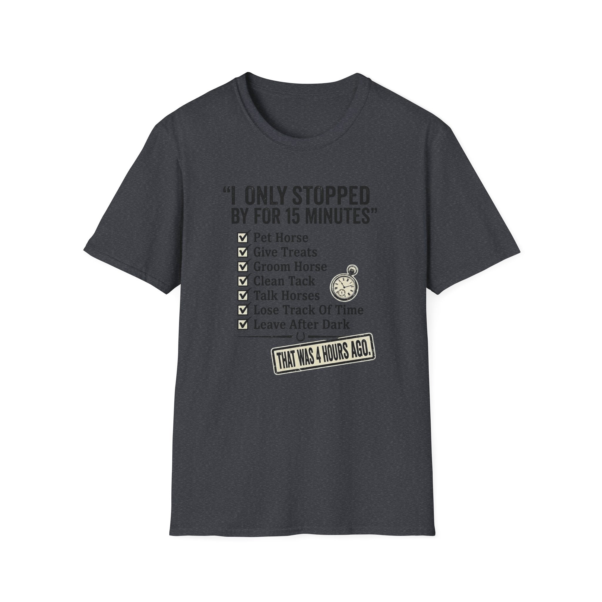 Horse Lover T‑Shirt — "I Only Stopped By for 15 Minutes" Checklist Tee