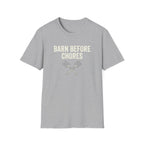 Barn Before Chores T‑Shirt — Funny Farm Life Tee
