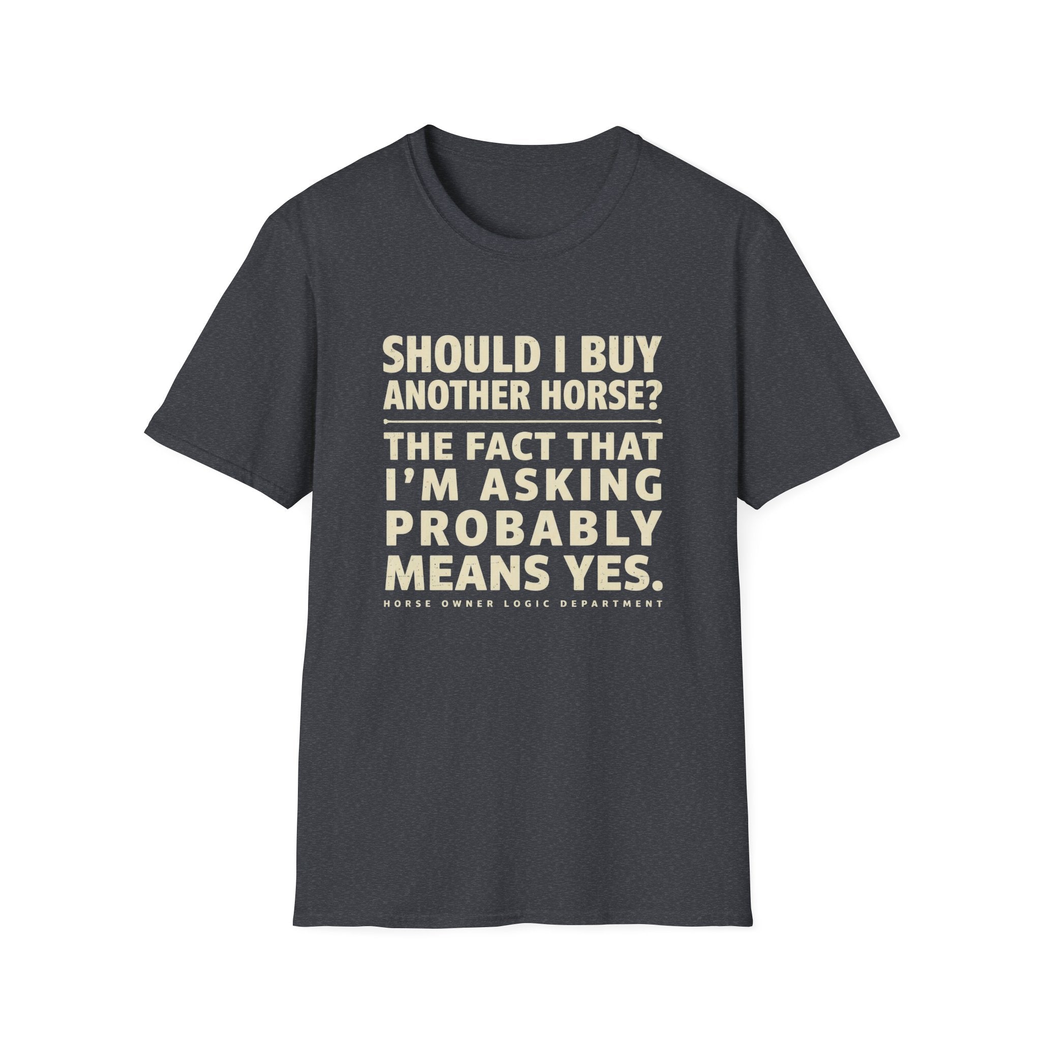 Horse Lover T‑Shirt – "Should I Buy Another Horse?" Funny Equestrian Tee