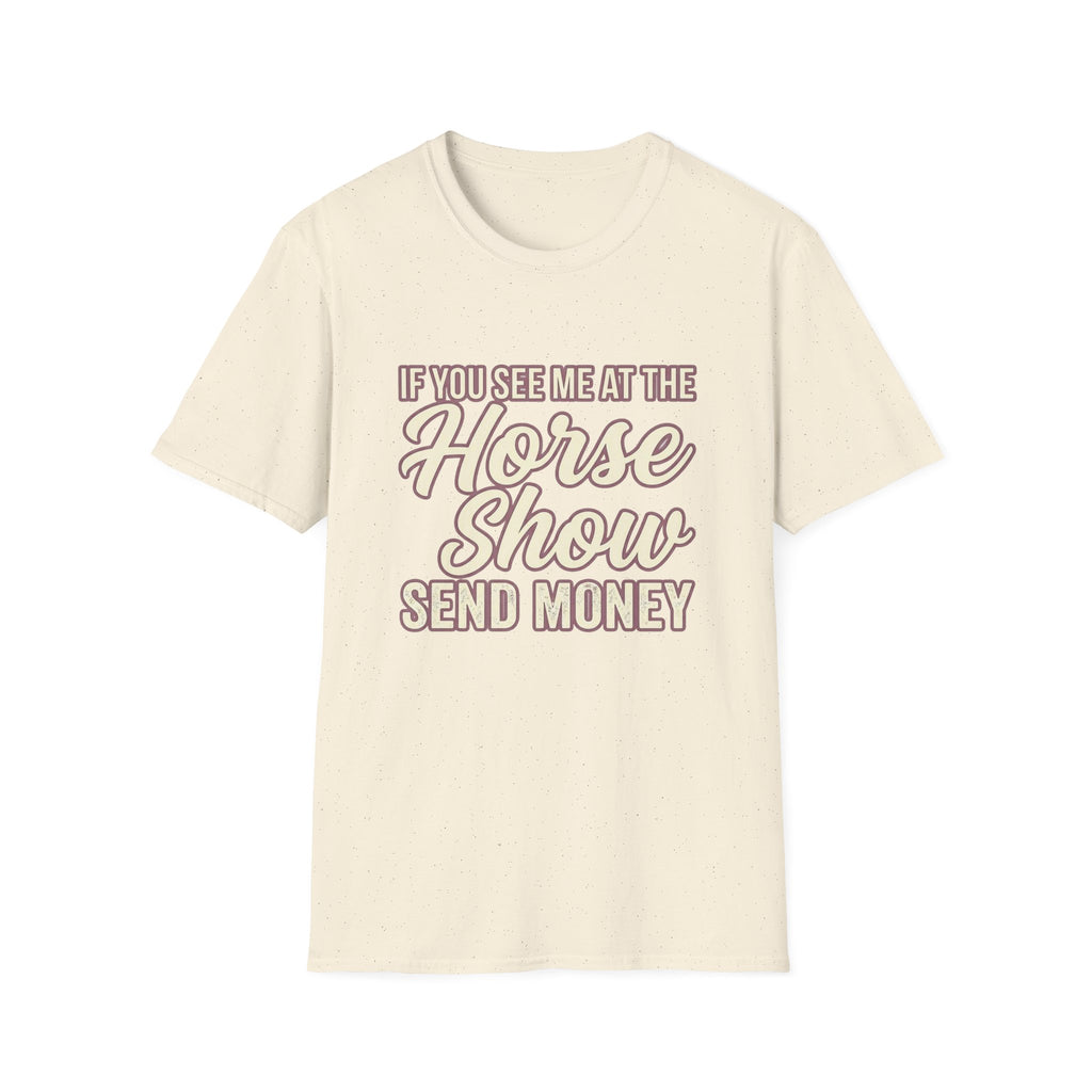 Horse Show Send Money T-Shirt