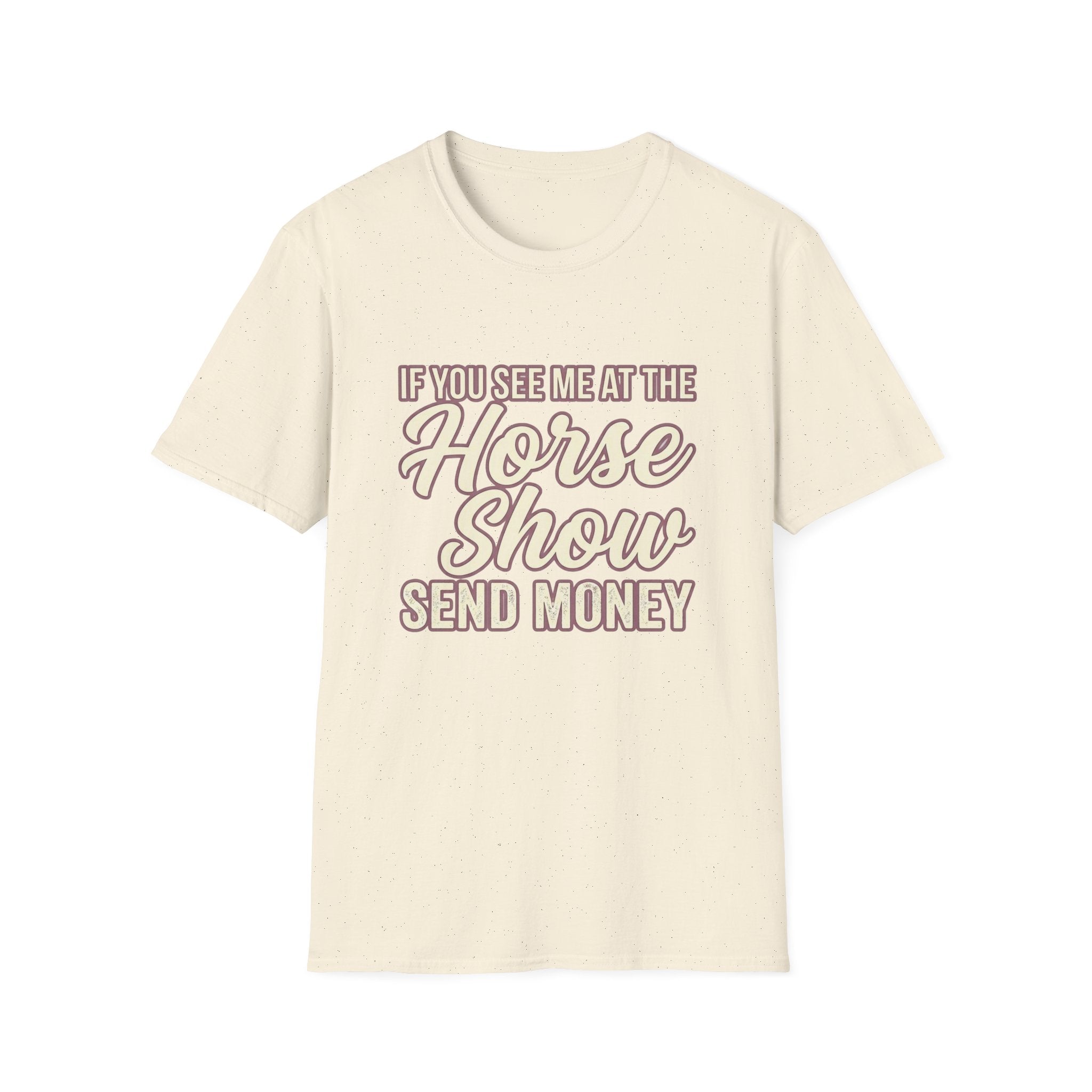 Horse Show Send Money T-Shirt