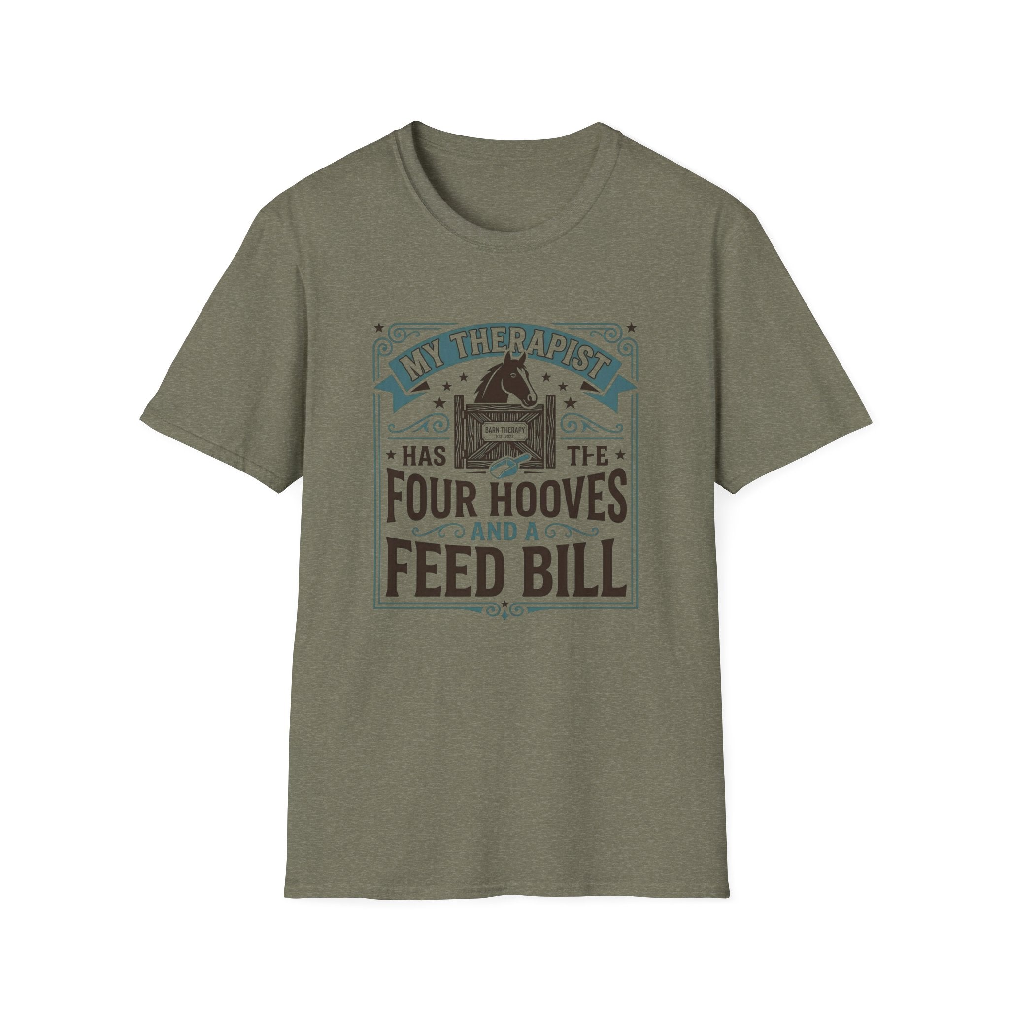 My Therapist Has Four Hooves and a Feed Bill T-Shirt