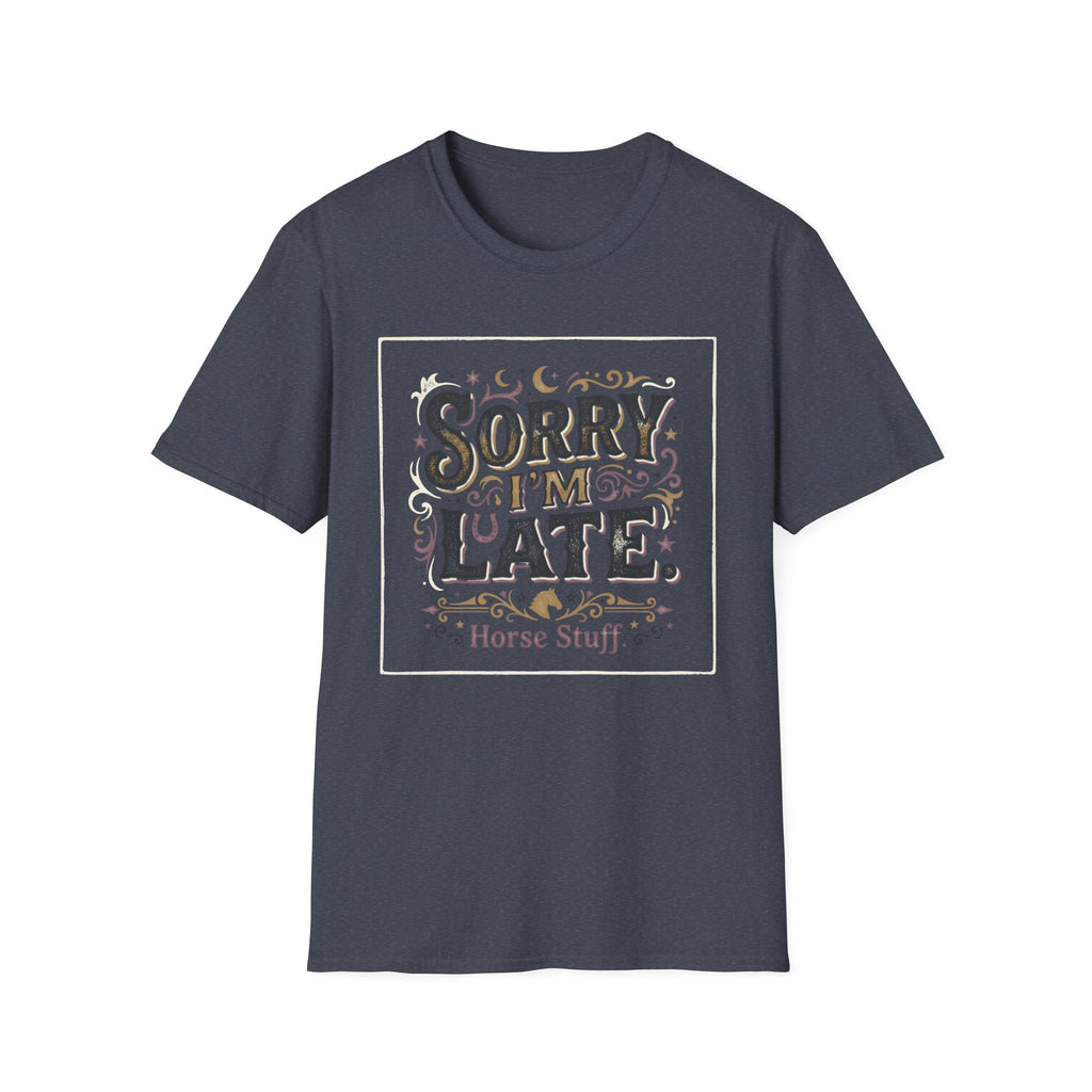Sorry I'm Late T-Shirt — Vintage Hand-Lettered Casual Tee