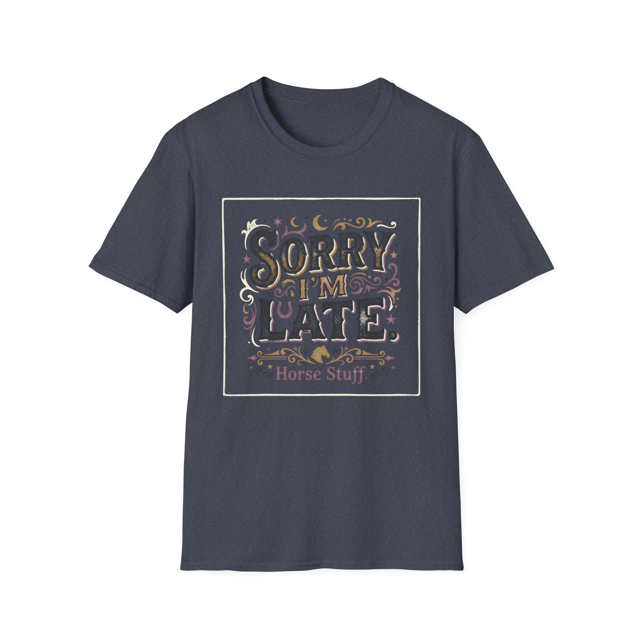 Sorry I'm Late T-Shirt — Vintage Hand-Lettered Casual Tee