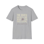 Horse Lover T‑Shirt — “The Horse Doesn’t Care What I Do For a Living” Casual Equestrian Tee