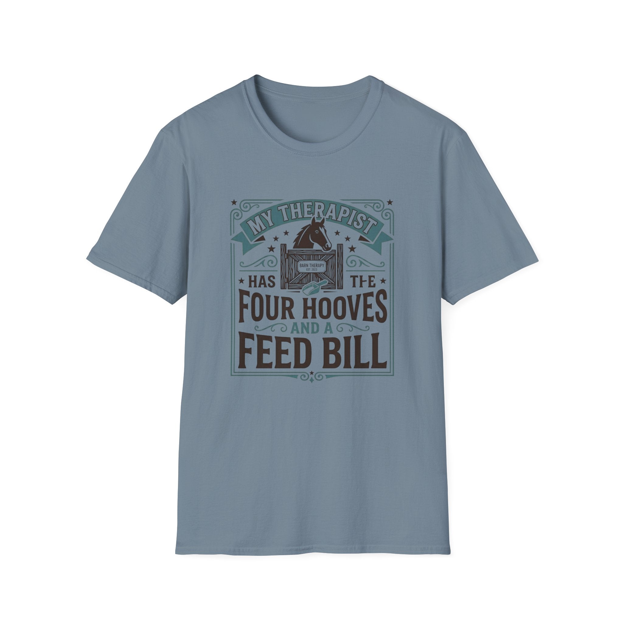 My Therapist Has Four Hooves and a Feed Bill T-Shirt