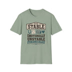 Stable, Emotionally Unstable T-Shirt
