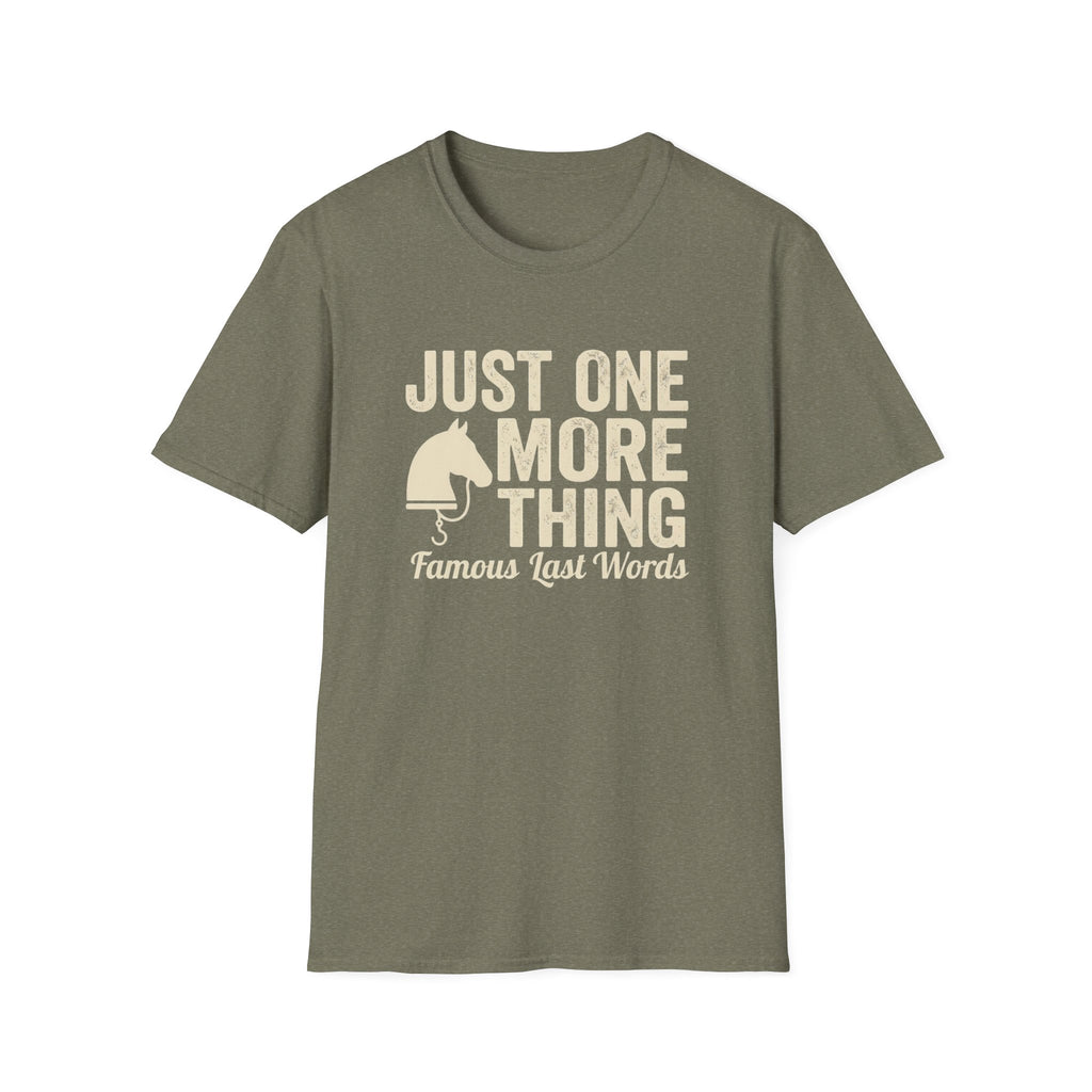 T-Shirt — "Just One More Thing" Equestrian Graphic Tee