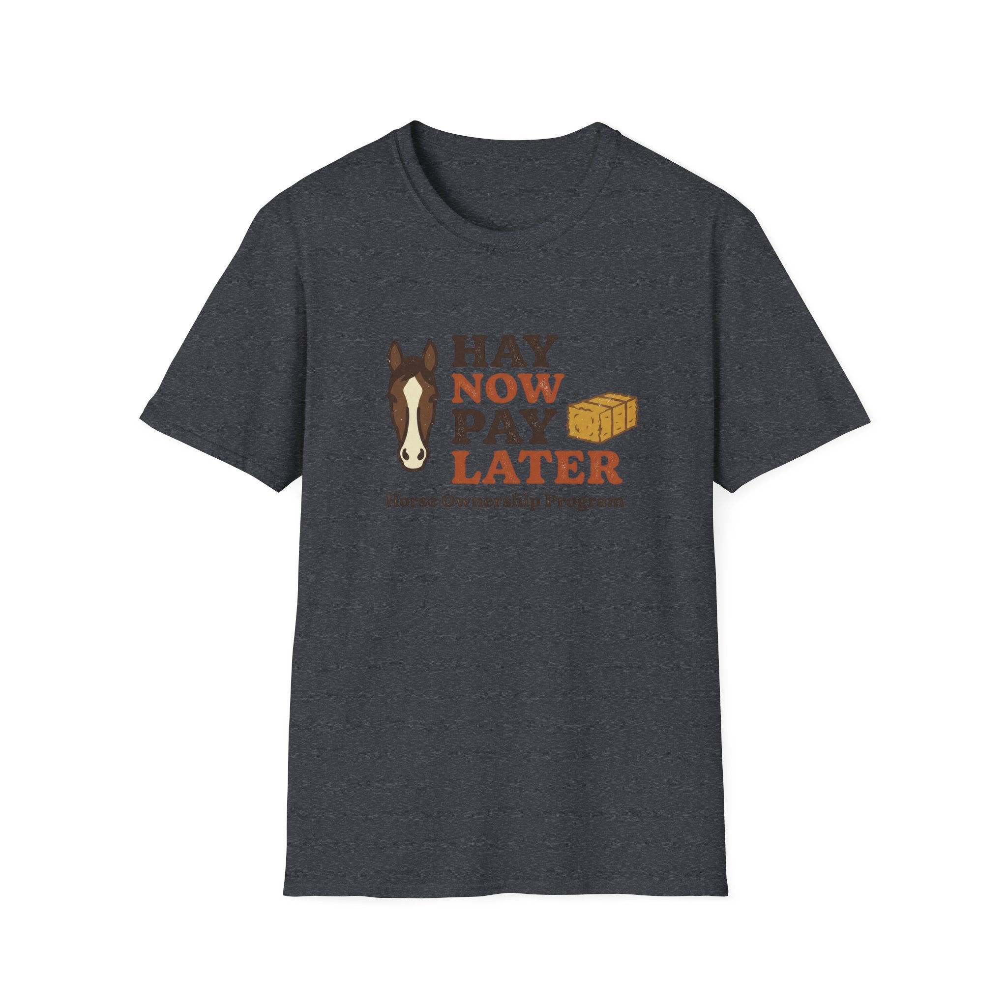 Hay Now Pay Later T‑Shirt — Funny Horse Owner Shirt