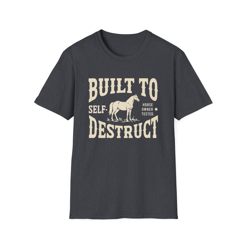 Built to Self-Destruct Horse T-Shirt — Funny Horse Owner Graphic Tee