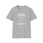Cheaper Than Therapy Slightly Horse T-Shirt