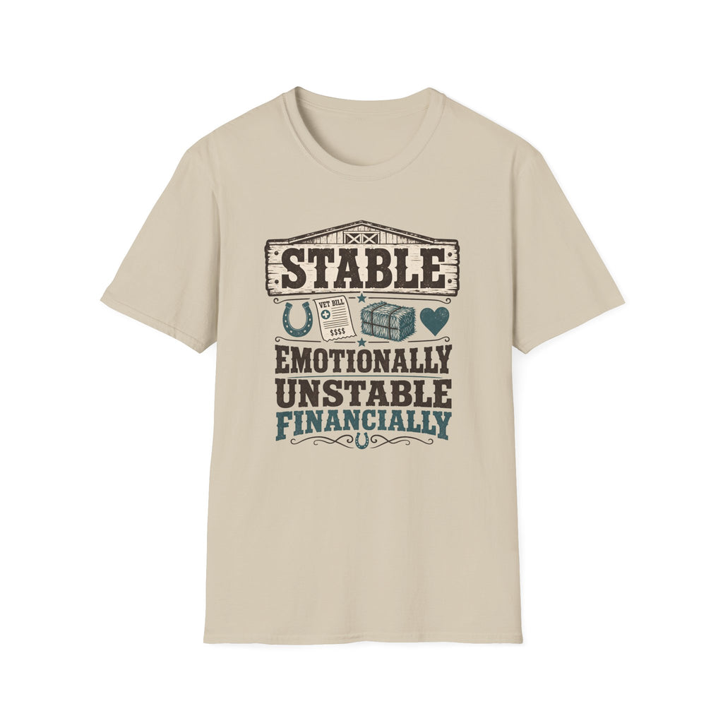 Stable, Emotionally Unstable T-Shirt