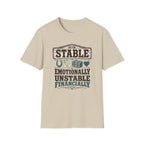 Stable, Emotionally Unstable T-Shirt