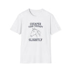 Cheaper Than Therapy Slightly Horse T-Shirt