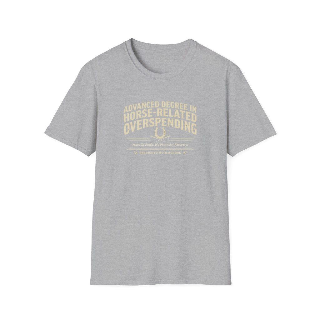 T-Shirt — "Advanced Degree in Horse-Related Overspending" Funny Equestrian Tee
