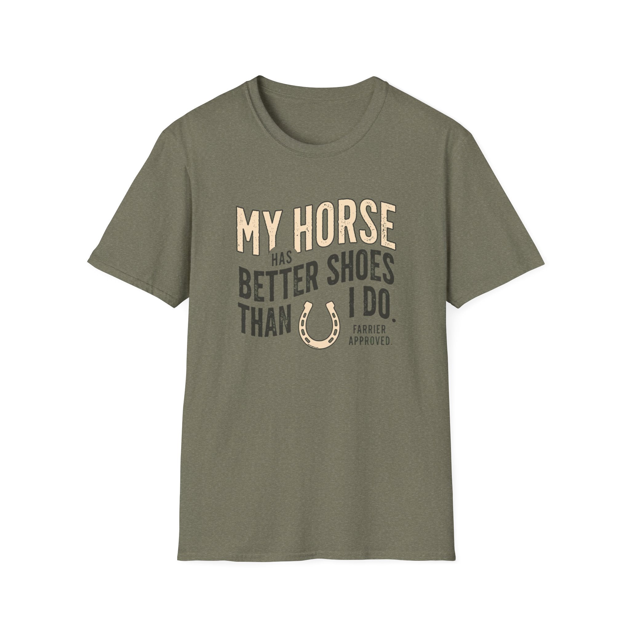My Horse Has Better Shoes Than I Do — Horse Lover T-Shirt