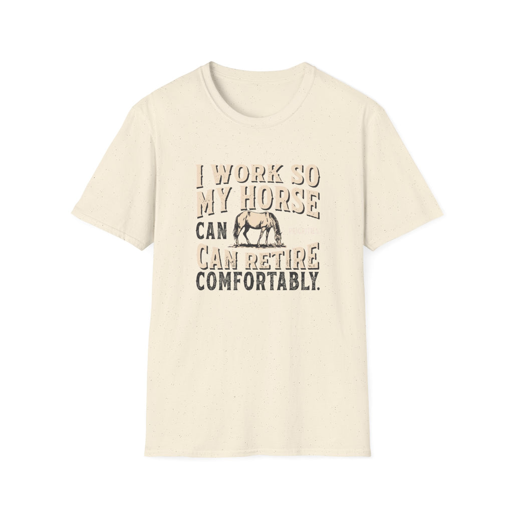 I Work So My Horse Can Retire Comfortably T-Shirt — Funny Equestrian Tee for Horse Lovers