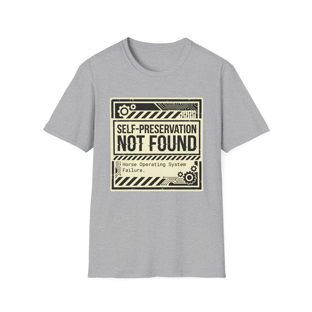Self-Preservation Not Found T-Shirt — Funny Tech/Gamer Graphic Tee