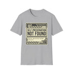Self-Preservation Not Found T-Shirt — Funny Tech/Gamer Graphic Tee