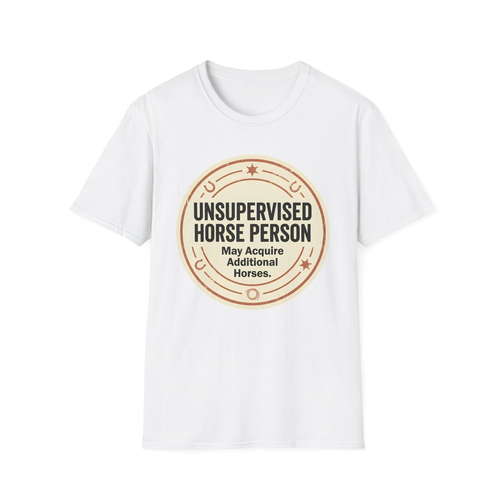 Unsupervised Horse Person T-Shirt — Funny Equestrian Tee for Horse Lovers