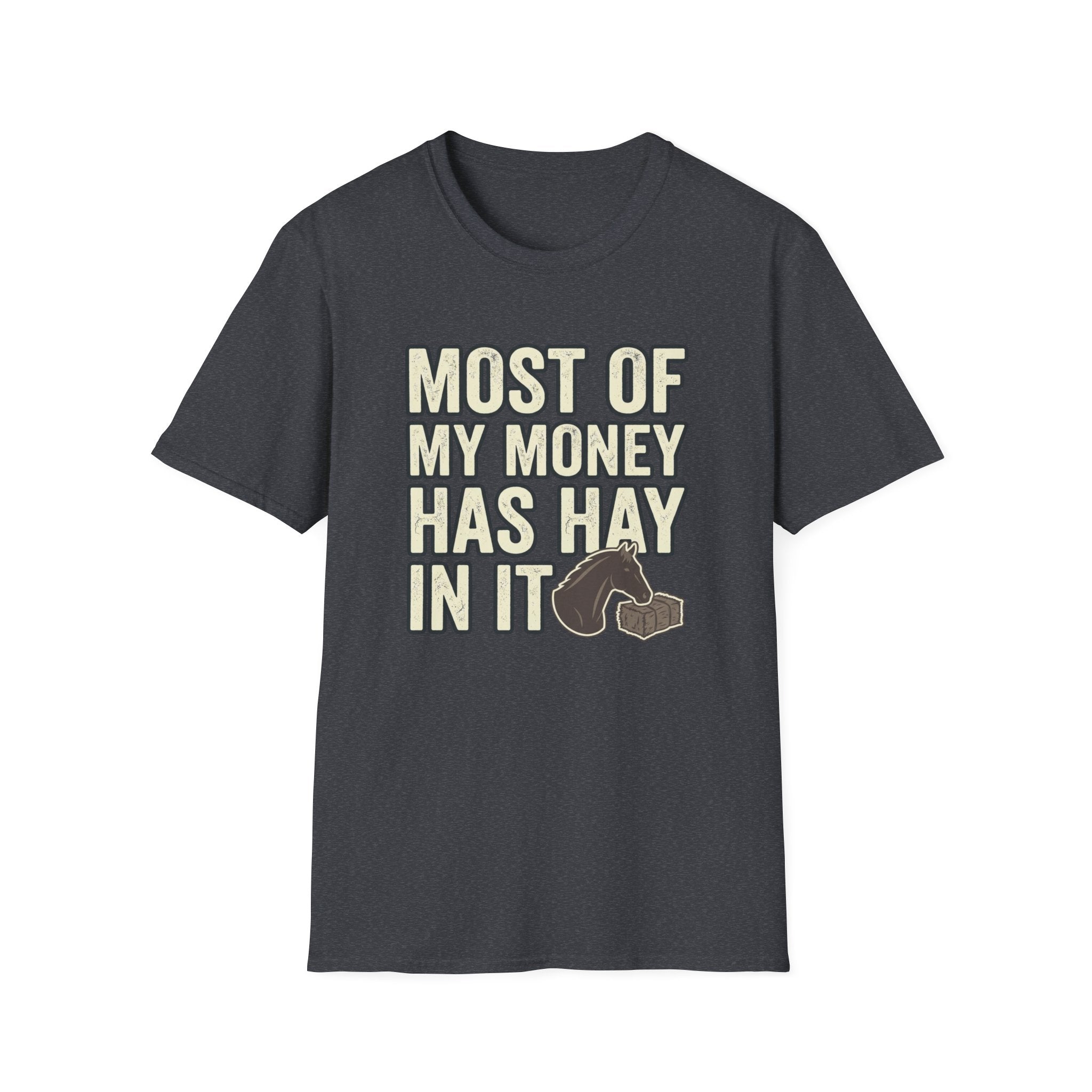 Most Of My Money Has Hay In It T-Shirt — Funny Farm Life Tee for Horse & Ranch Lovers