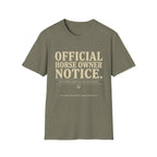 Official Horse Owner Notice T-Shirt — Funny Equestrian Tee for Horse Lovers