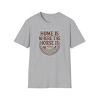 Home Is Where The Horse Is T-Shirt — Equestrian Ranch Life Tee