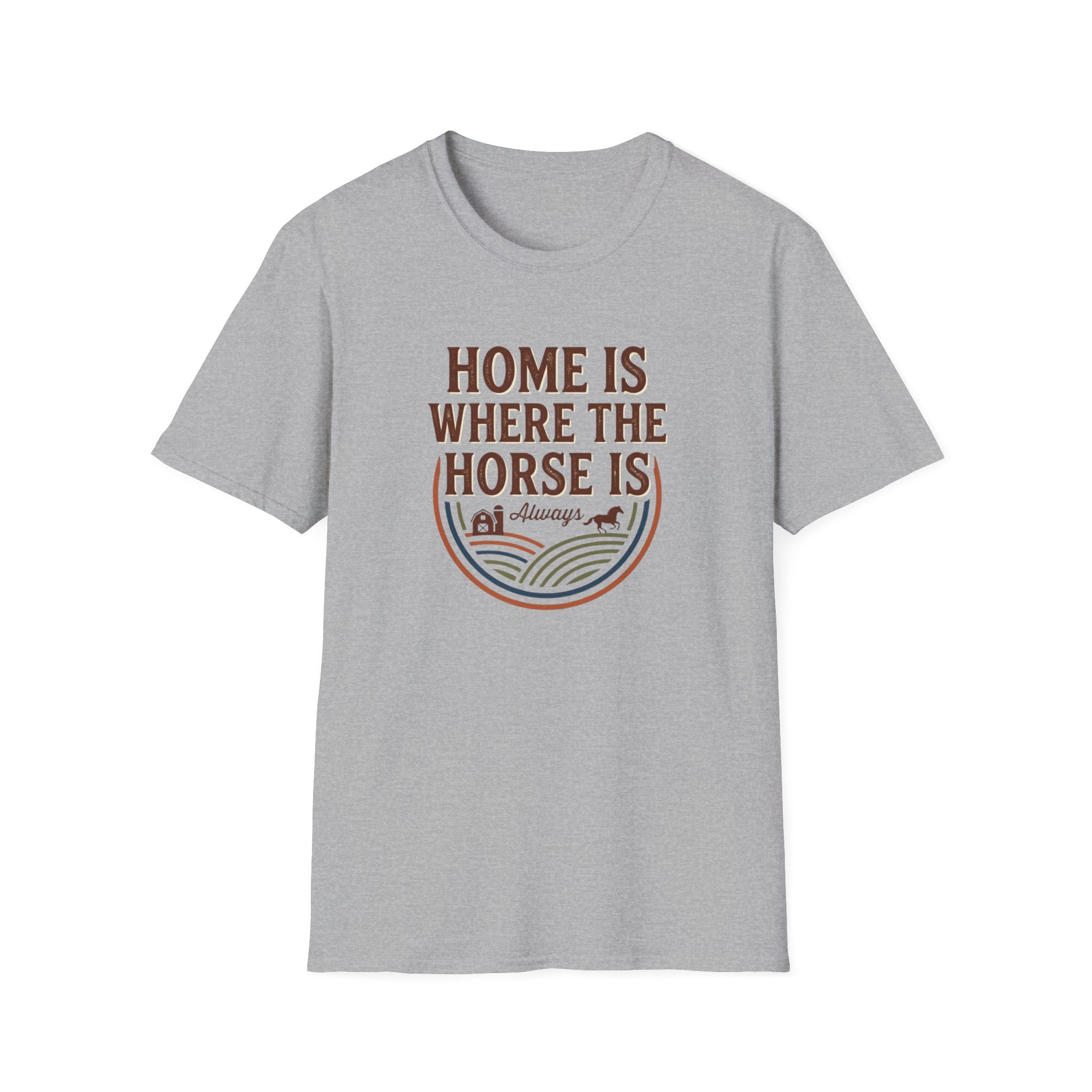 Home Is Where The Horse Is T-Shirt — Equestrian Ranch Life Tee