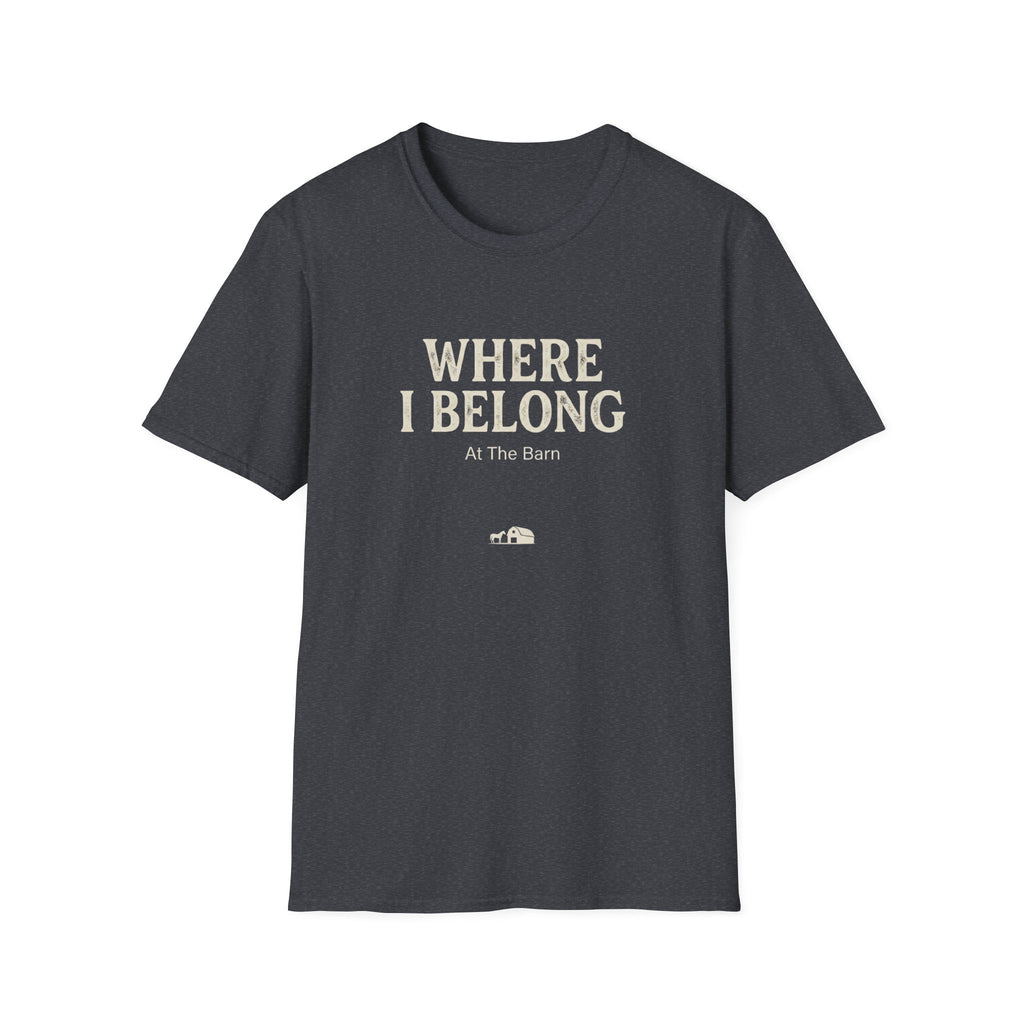 Where I Belong T-Shirt — 'Where I Belong At The Barn' Farm Country Tee