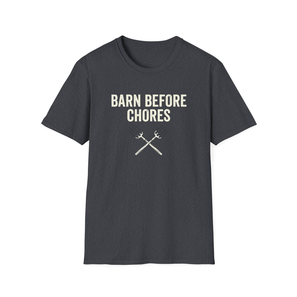 Barn Before Chores T‑Shirt — Funny Farm Life Tee