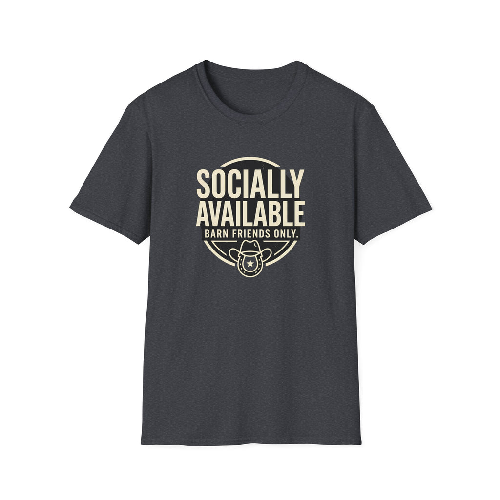 T-Shirt — “Socially Available • Barn Friends Only” Ranch Graphic Tee