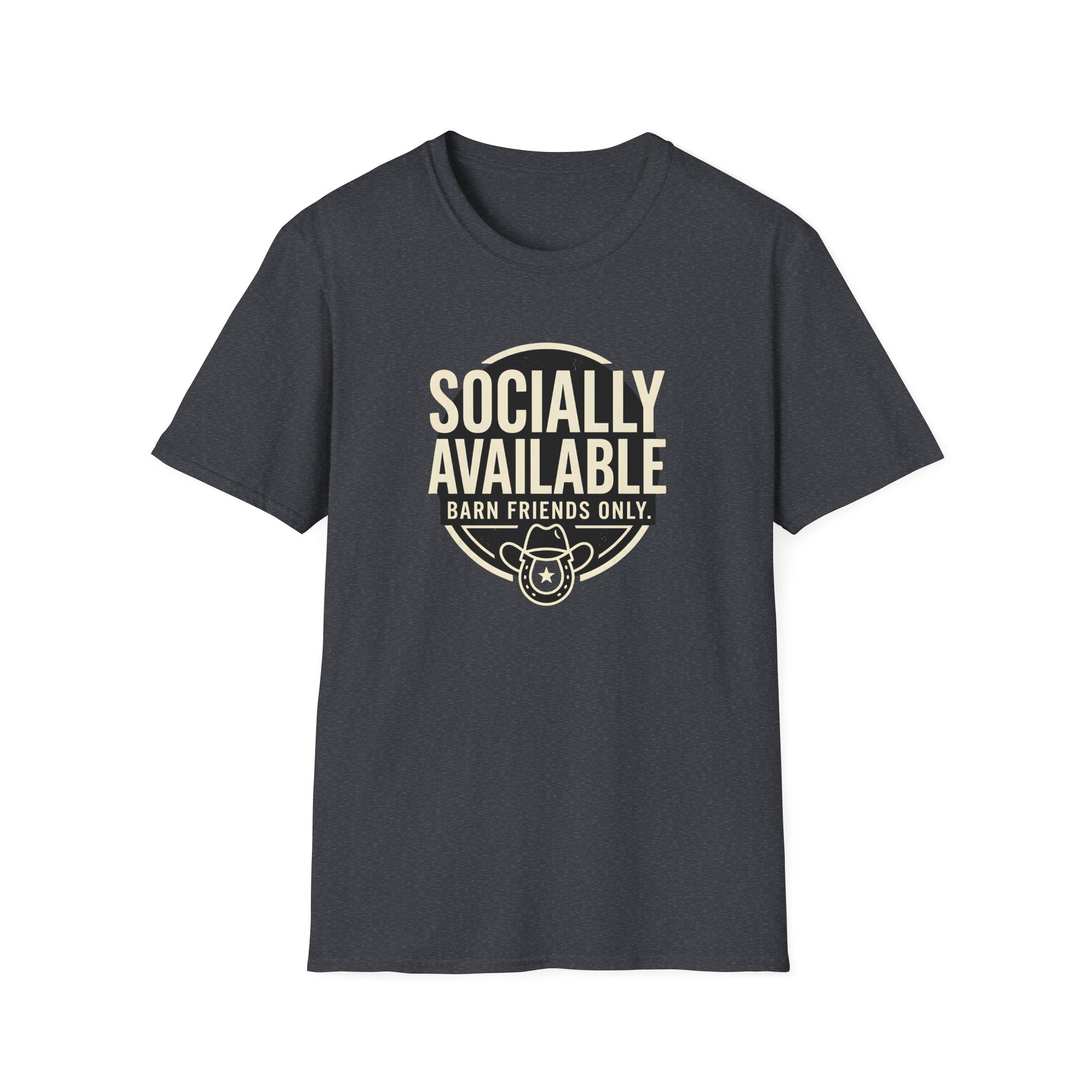 T-Shirt — “Socially Available • Barn Friends Only” Ranch Graphic Tee