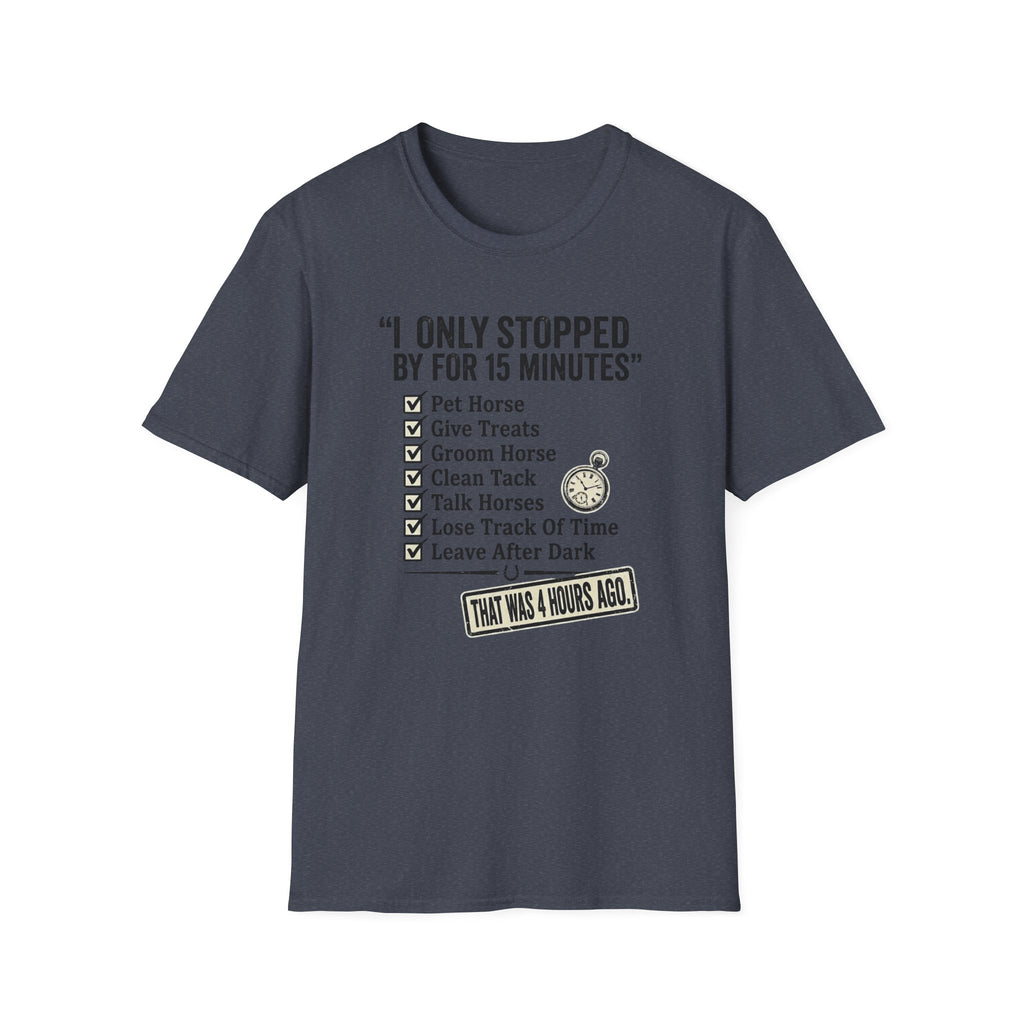 Horse Lover T‑Shirt — "I Only Stopped By for 15 Minutes" Checklist Tee