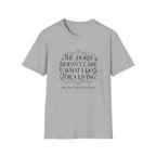 The Horse Doesn’t Care What I Do For a Living T-Shirt — Funny Equestrian Tee